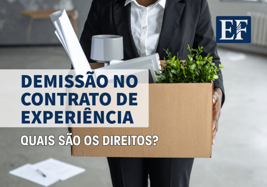 Demissão no Contrato de Experiência: Quais São os Direitos?