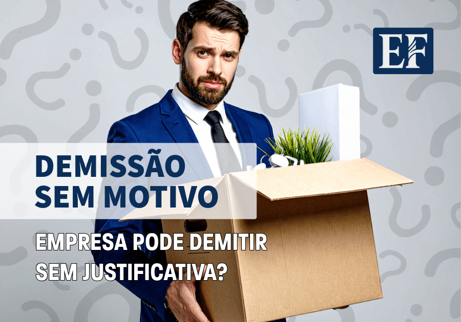 Empresa Pode Demitir Sem Justificar o Motivo?