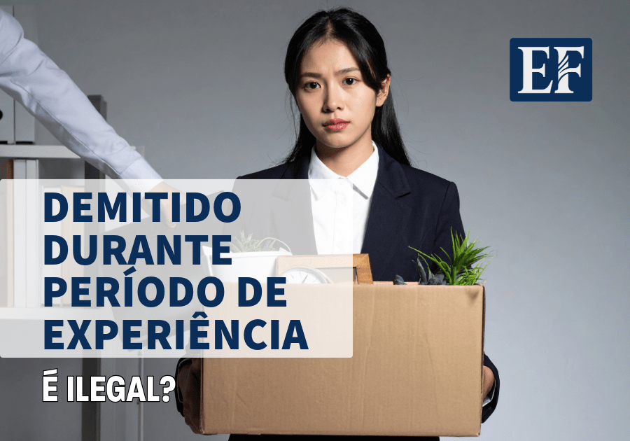Posso Ser Demitido Durante o Período de Experiência?